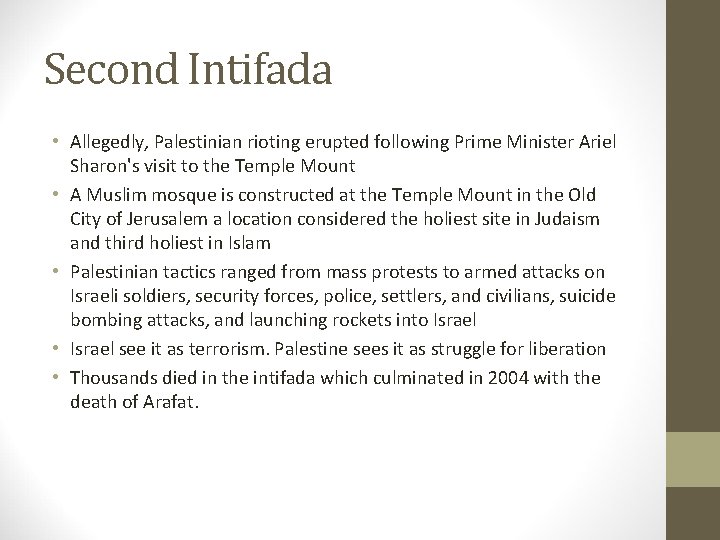 Second Intifada • Allegedly, Palestinian rioting erupted following Prime Minister Ariel Sharon's visit to