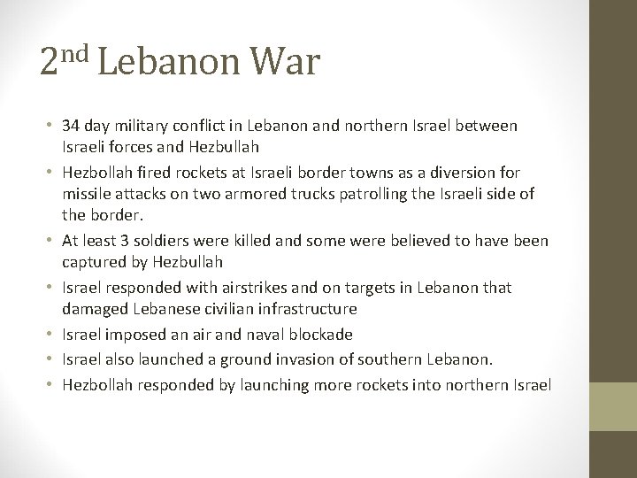 2 nd Lebanon War • 34 day military conflict in Lebanon and northern Israel