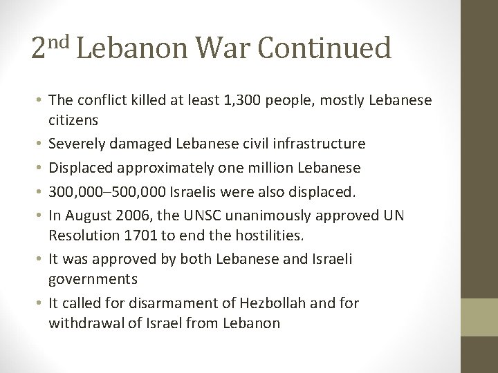 2 nd Lebanon War Continued • The conflict killed at least 1, 300 people,