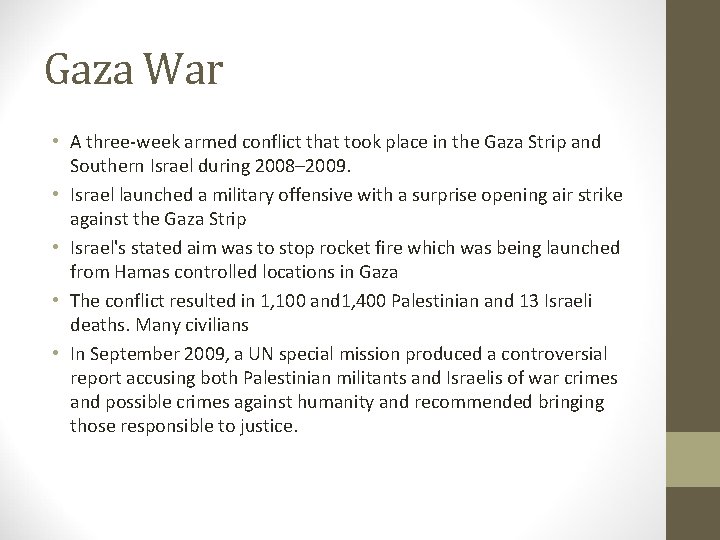 Gaza War • A three-week armed conflict that took place in the Gaza Strip