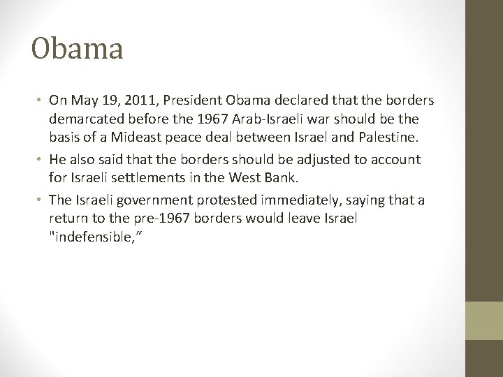 Obama • On May 19, 2011, President Obama declared that the borders demarcated before