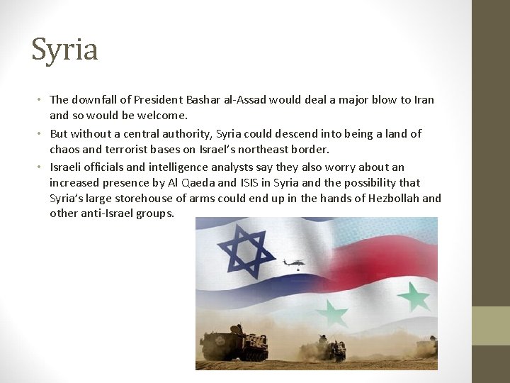 Syria • The downfall of President Bashar al-Assad would deal a major blow to