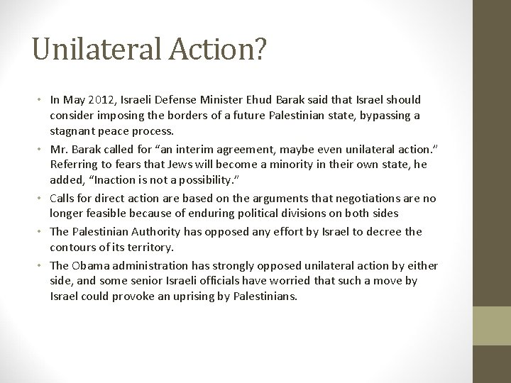 Unilateral Action? • In May 2012, Israeli Defense Minister Ehud Barak said that Israel