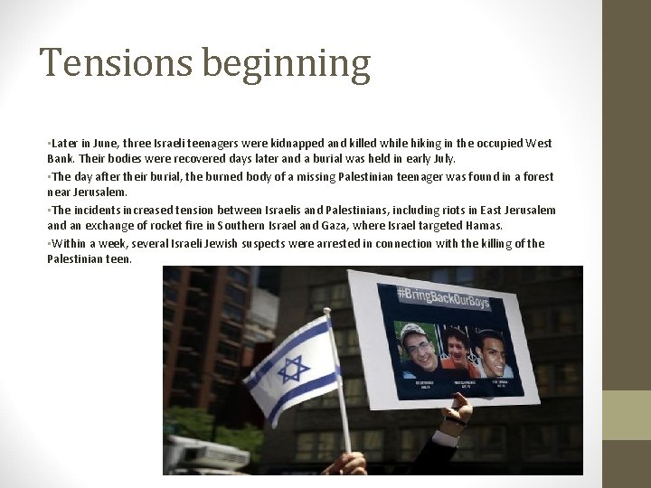 Tensions beginning • Later in June, three Israeli teenagers were kidnapped and killed while
