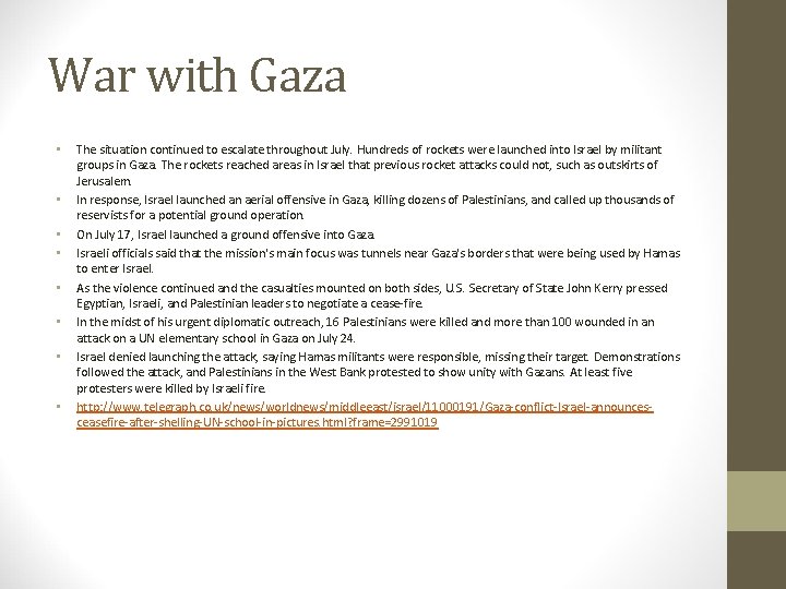 War with Gaza • • The situation continued to escalate throughout July. Hundreds of
