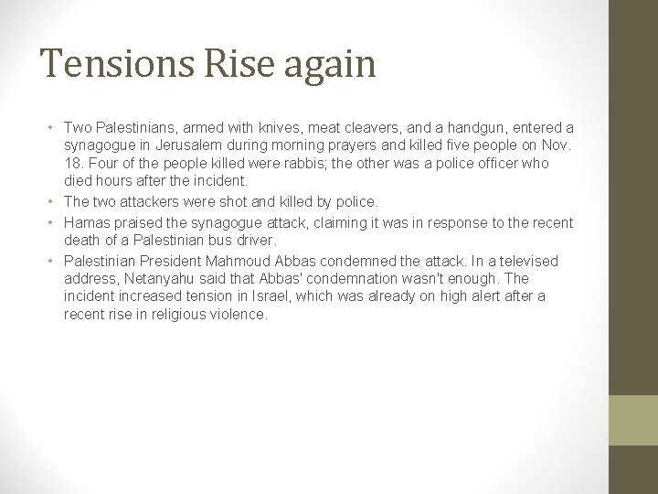 Tensions Rise again • Two Palestinians, armed with knives, meat cleavers, and a handgun,