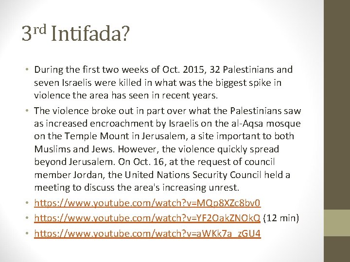 3 rd Intifada? • During the first two weeks of Oct. 2015, 32 Palestinians