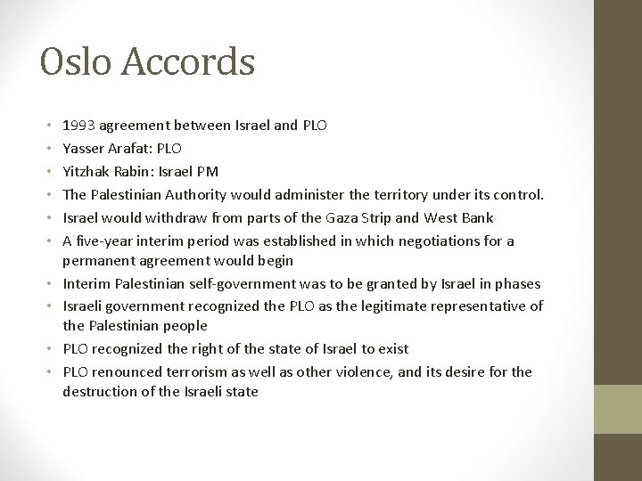 Oslo Accords • • • 1993 agreement between Israel and PLO Yasser Arafat: PLO