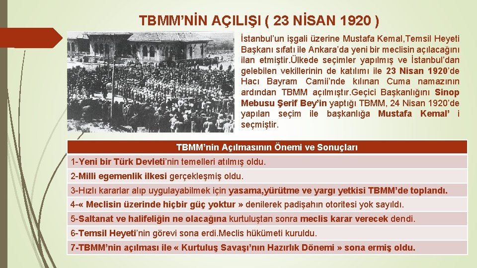 TBMM’NİN AÇILIŞI ( 23 NİSAN 1920 ) İstanbul’un işgali üzerine Mustafa Kemal, Temsil Heyeti