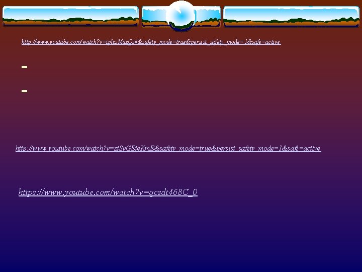 http: //www. youtube. com/watch? v=iplzs. Maz. Qz 4&safety_mode=true&persist_safety_mode=1&safe=active http: //www. youtube. com/watch? v=zt. Sv.