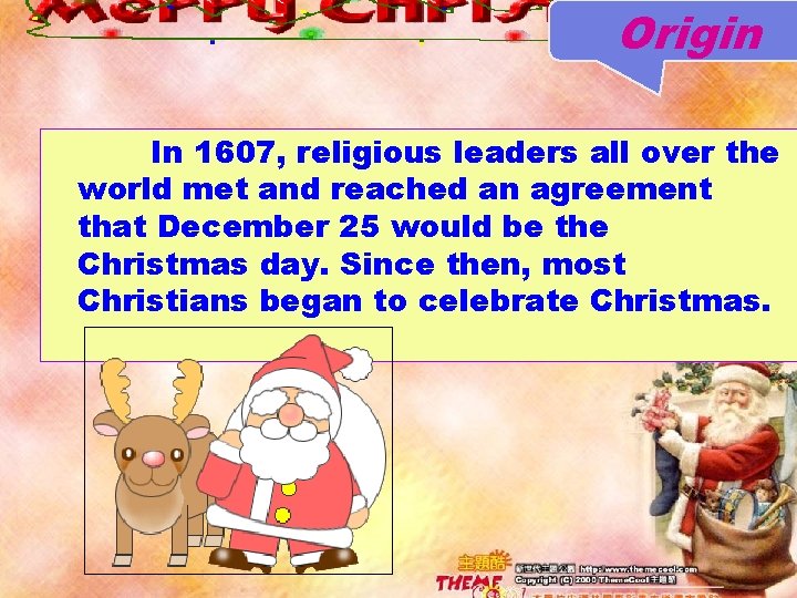 Origin In 1607, religious leaders all over the world met and reached an agreement