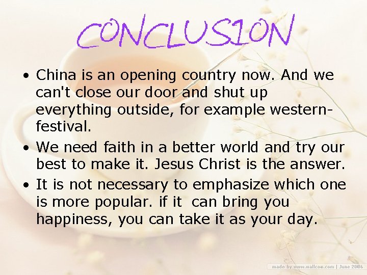  • China is an opening country now. And we can't close our door