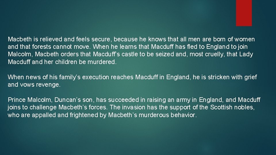 Macbeth is relieved and feels secure, because he knows that all men are born