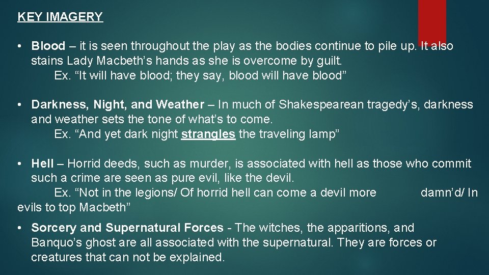 KEY IMAGERY • Blood – it is seen throughout the play as the bodies