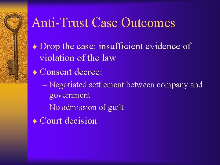 Anti-Trust Case Outcomes ¨ Drop the case: insufficient evidence of violation of the law
