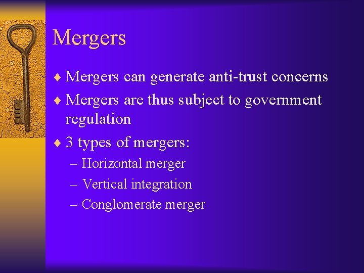 Mergers ¨ Mergers can generate anti-trust concerns ¨ Mergers are thus subject to government