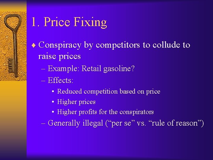 1. Price Fixing ¨ Conspiracy by competitors to collude to raise prices – Example: