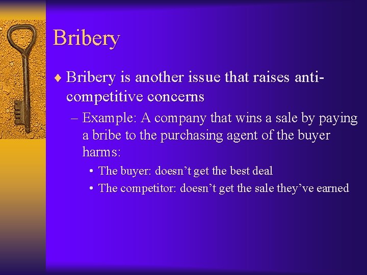 Bribery ¨ Bribery is another issue that raises anti- competitive concerns – Example: A