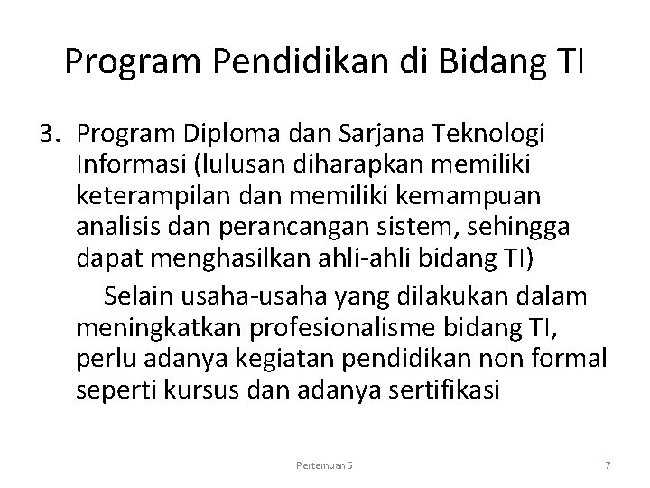 Program Pendidikan di Bidang TI 3. Program Diploma dan Sarjana Teknologi Informasi (lulusan diharapkan