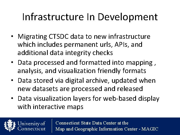 Infrastructure In Development • Migrating CTSDC data to new infrastructure which includes permanent urls,