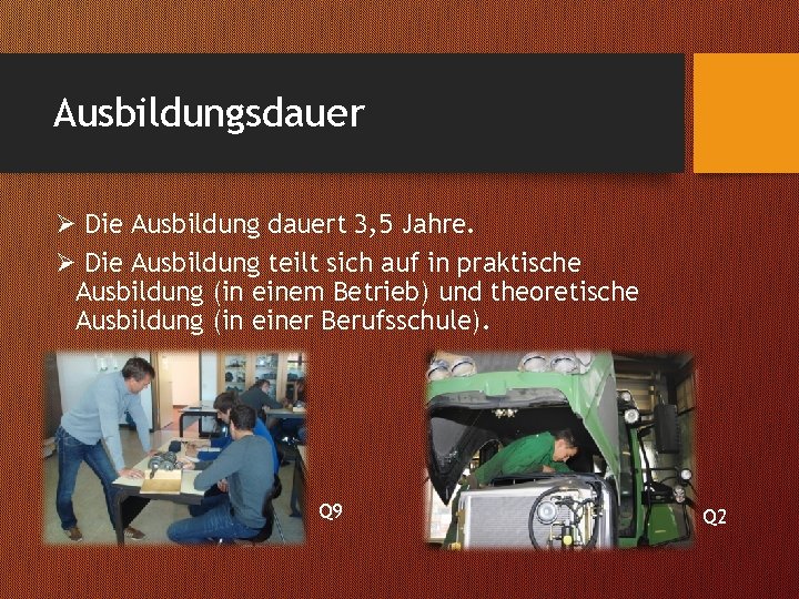 Ausbildungsdauer Ø Die Ausbildung dauert 3, 5 Jahre. Ø Die Ausbildung teilt sich auf