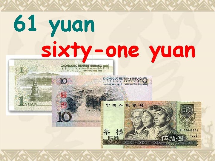 61 yuan sixty-one yuan 