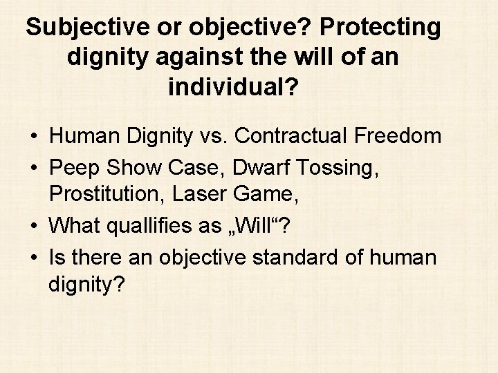 Subjective or objective? Protecting dignity against the will of an individual? • Human Dignity