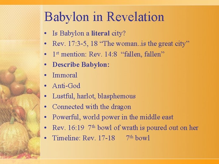 Babylon in Revelation • • • Is Babylon a literal city? Rev. 17: 3
