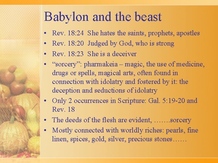 Babylon and the beast • • Rev. 18: 24 She hates the saints, prophets,