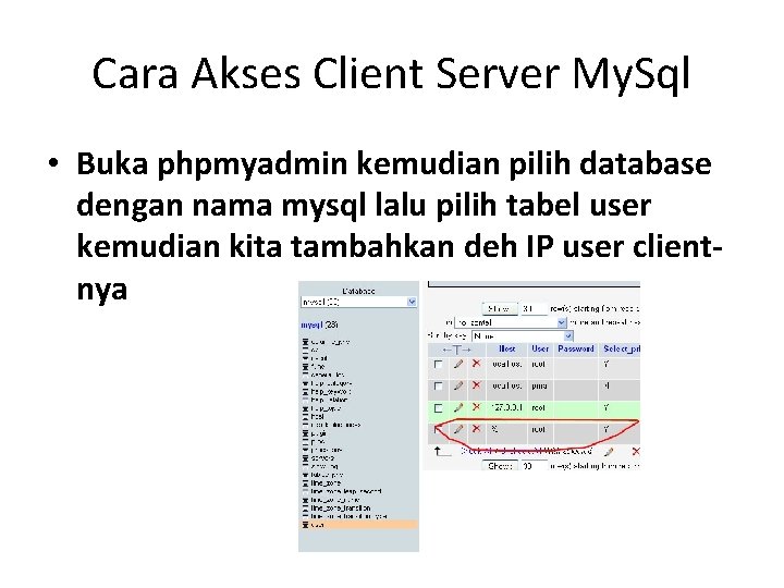 Cara Akses Client Server My. Sql • Buka phpmyadmin kemudian pilih database dengan nama