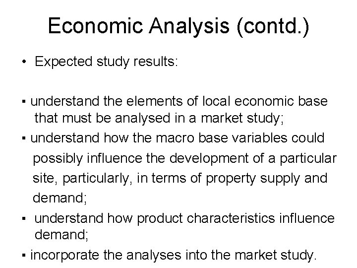 Economic Analysis (contd. ) • Expected study results: ▪ understand the elements of local