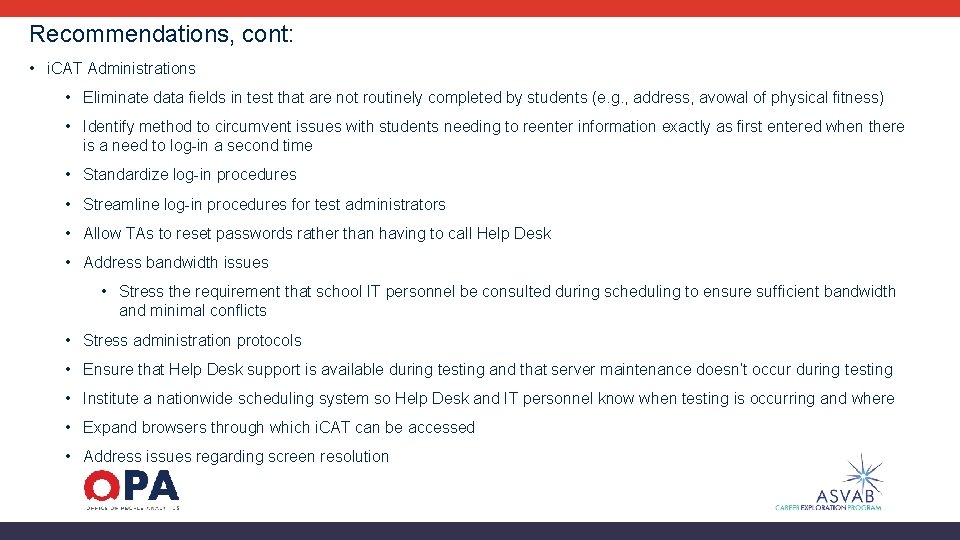 Recommendations, cont: • i. CAT Administrations • Eliminate data fields in test that are