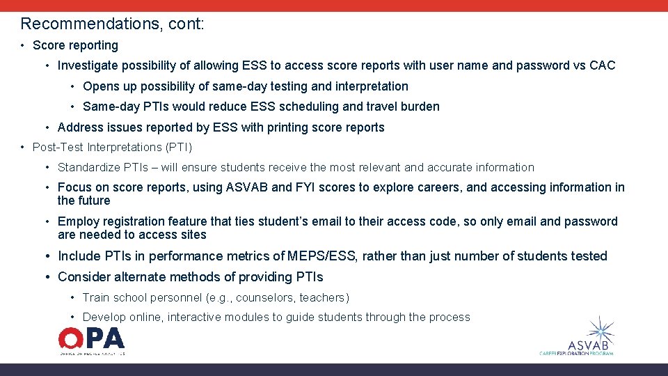 Recommendations, cont: • Score reporting • Investigate possibility of allowing ESS to access score