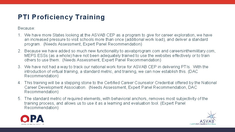 PTI Proficiency Training Because: 1. We have more States looking at the ASVAB CEP