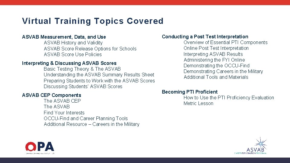 Virtual Training Topics Covered ASVAB Measurement, Data, and Use ASVAB History and Validity ASVAB