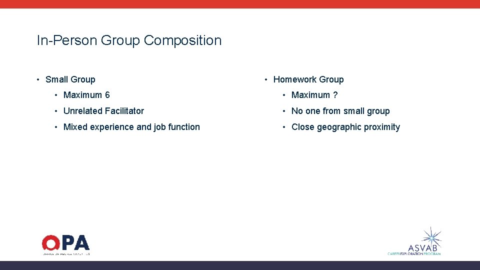 In-Person Group Composition • Small Group • Homework Group • Maximum 6 • Maximum