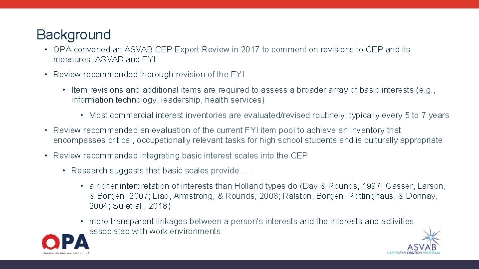 Background • OPA convened an ASVAB CEP Expert Review in 2017 to comment on