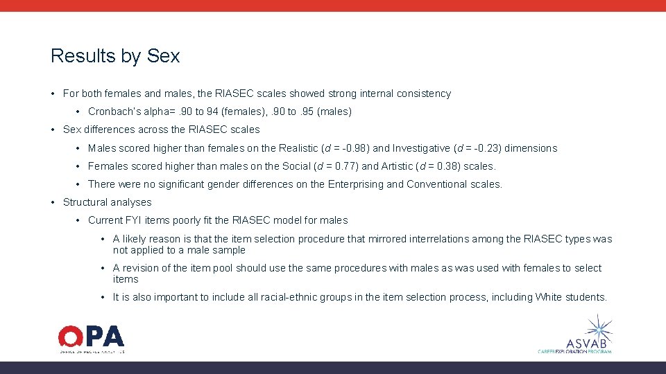 Results by Sex • For both females and males, the RIASEC scales showed strong