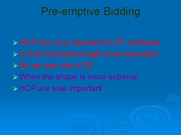 Pre-emptive Bidding Ø HCP are very important in NT contracts Ø In Suit Contracts