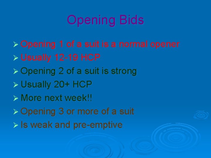 Opening Bids Ø Opening 1 of a suit is a normal opener Ø Usually