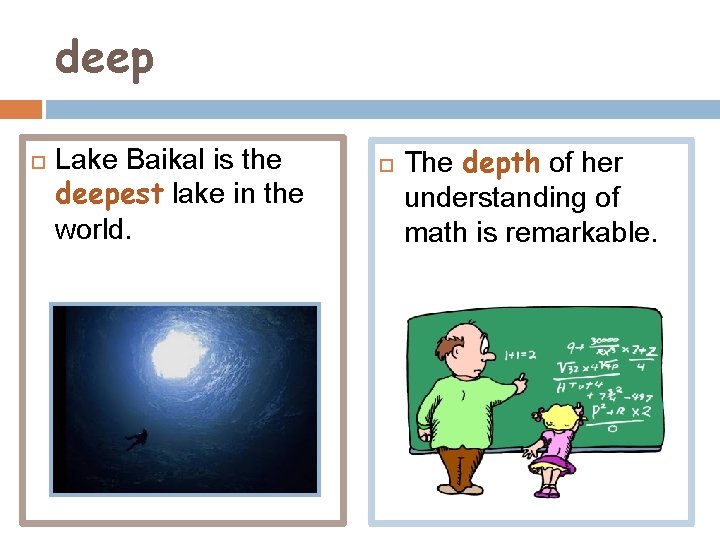 deep Lake Baikal is the deepest lake in the world. The depth of her