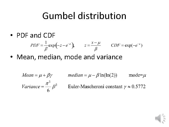 Gumbel distribution • PDF and CDF • Mean, median, mode and variance 
