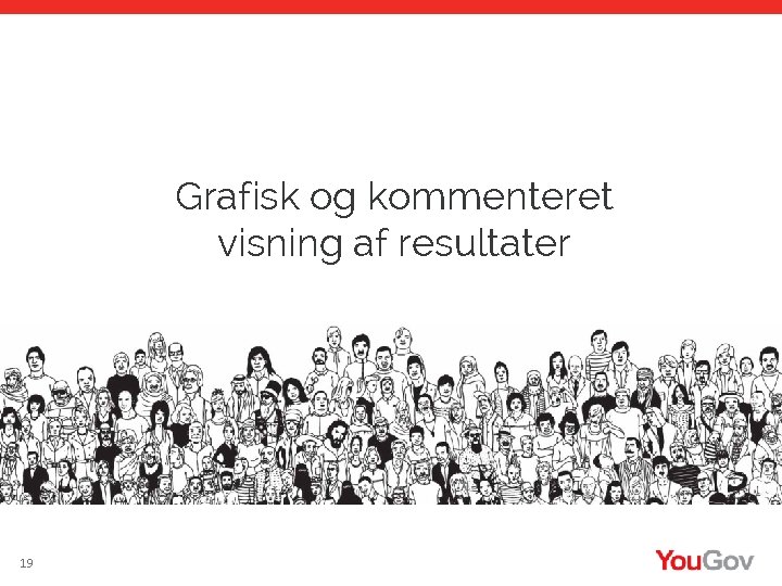 Grafisk og kommenteret visning af resultater 19 
