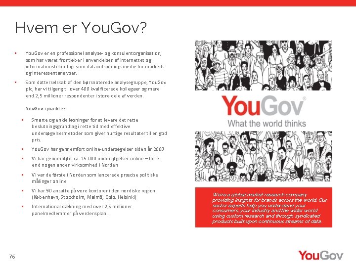 Hvem er You. Gov? § You. Gov er en professionel analyse- og konsulentorganisation, som