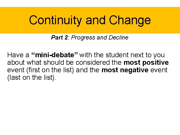 Continuity and Change Part 2: Progress and Decline Have a “mini-debate” with the student