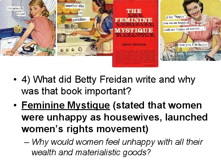  • 4) What did Betty Freidan write and why was that book important?