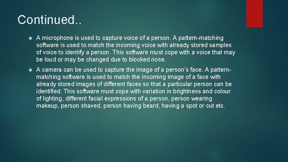 Continued. . A microphone is used to capture voice of a person. A pattern-matching