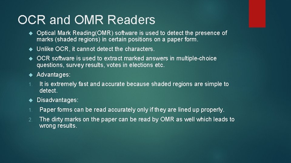 OCR and OMR Readers Optical Mark Reading(OMR) software is used to detect the presence