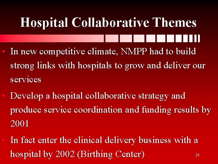 Hospital Collaborative Themes • In new competitive climate, NMPP had to build strong links