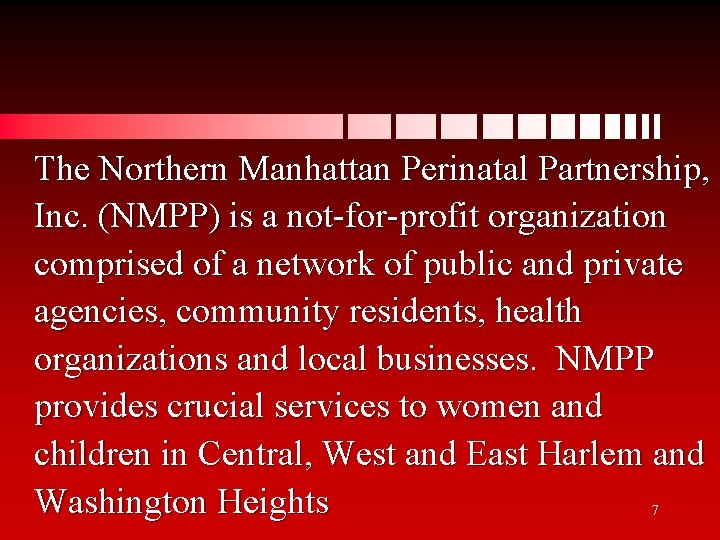 The Northern Manhattan Perinatal Partnership, Inc. (NMPP) is a not-for-profit organization comprised of a